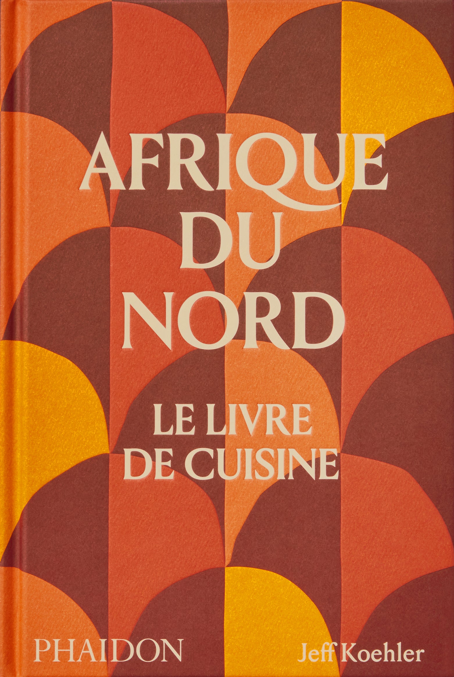 Afrique du Nord - le livre de cuisine - Jeff Koehler