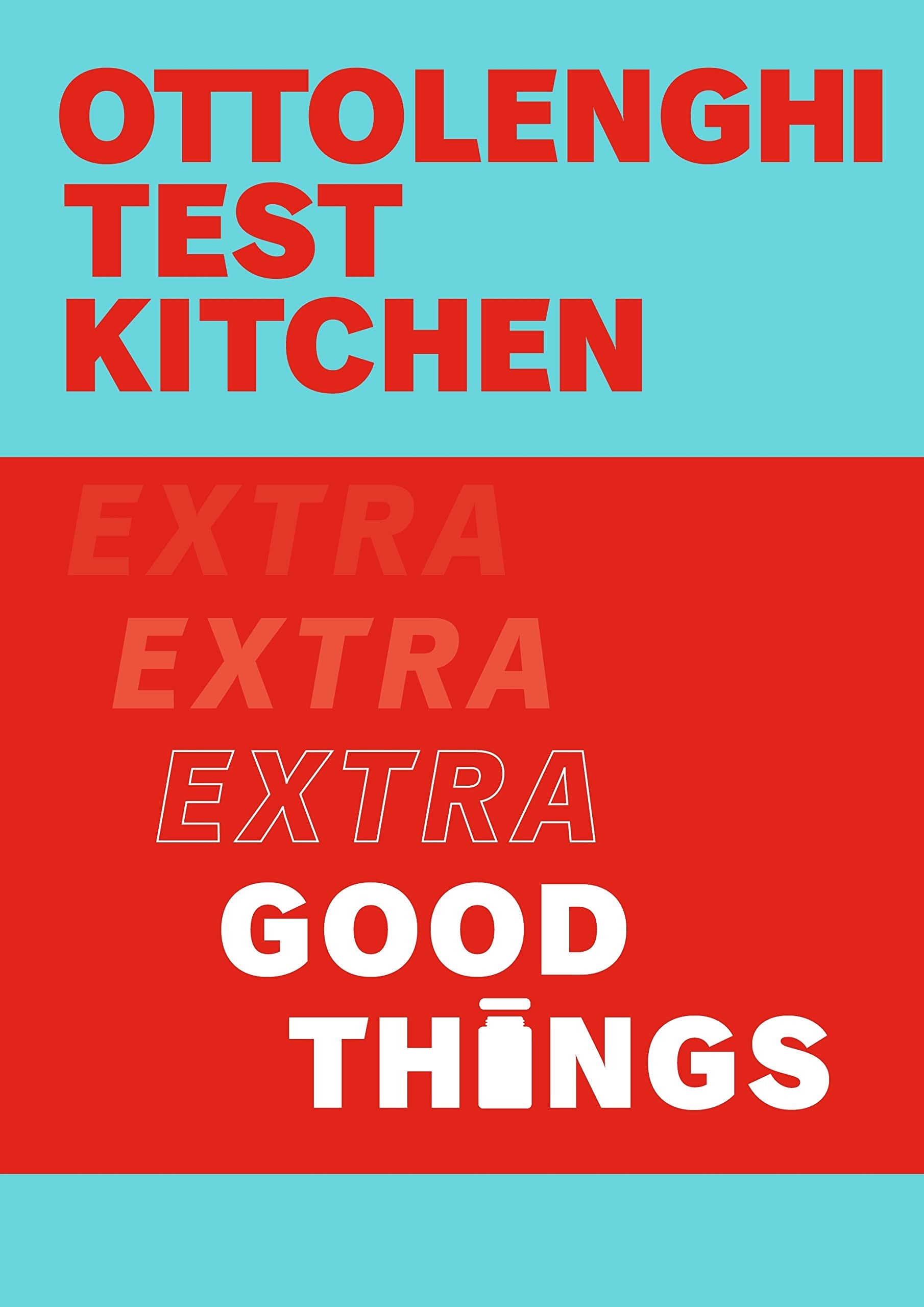 Ottolenghi Test Kitchen - Extra good things (français)